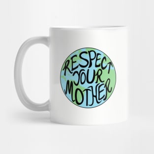 Respect Your Mother Hand Drawn Earth Planet Men Women Kids Mug